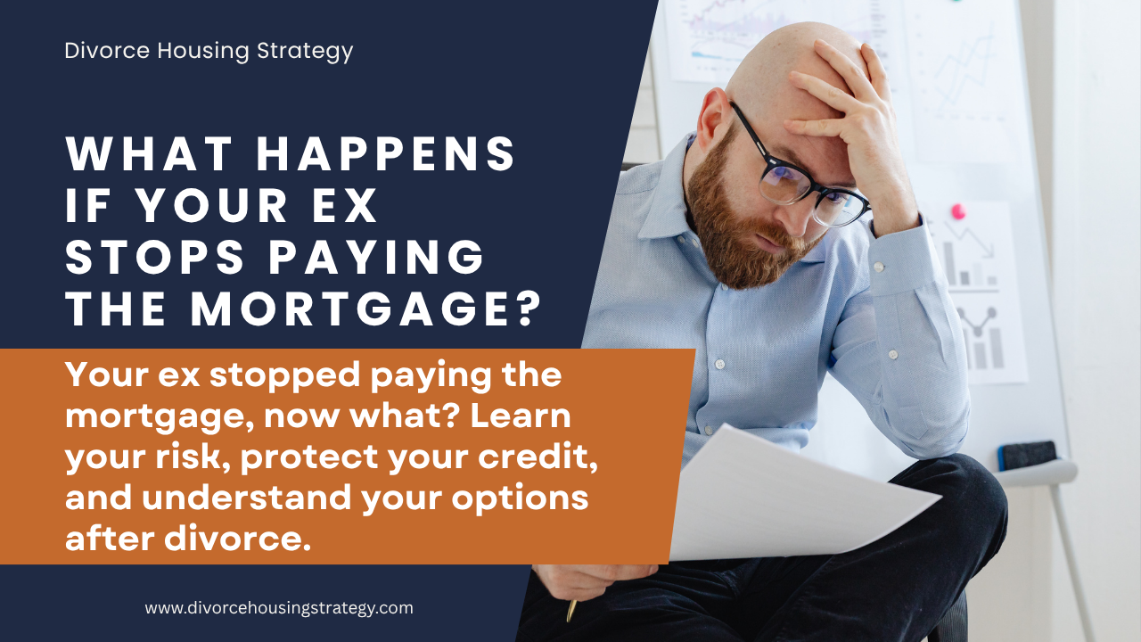 When your ex stops paying the mortgage after divorce