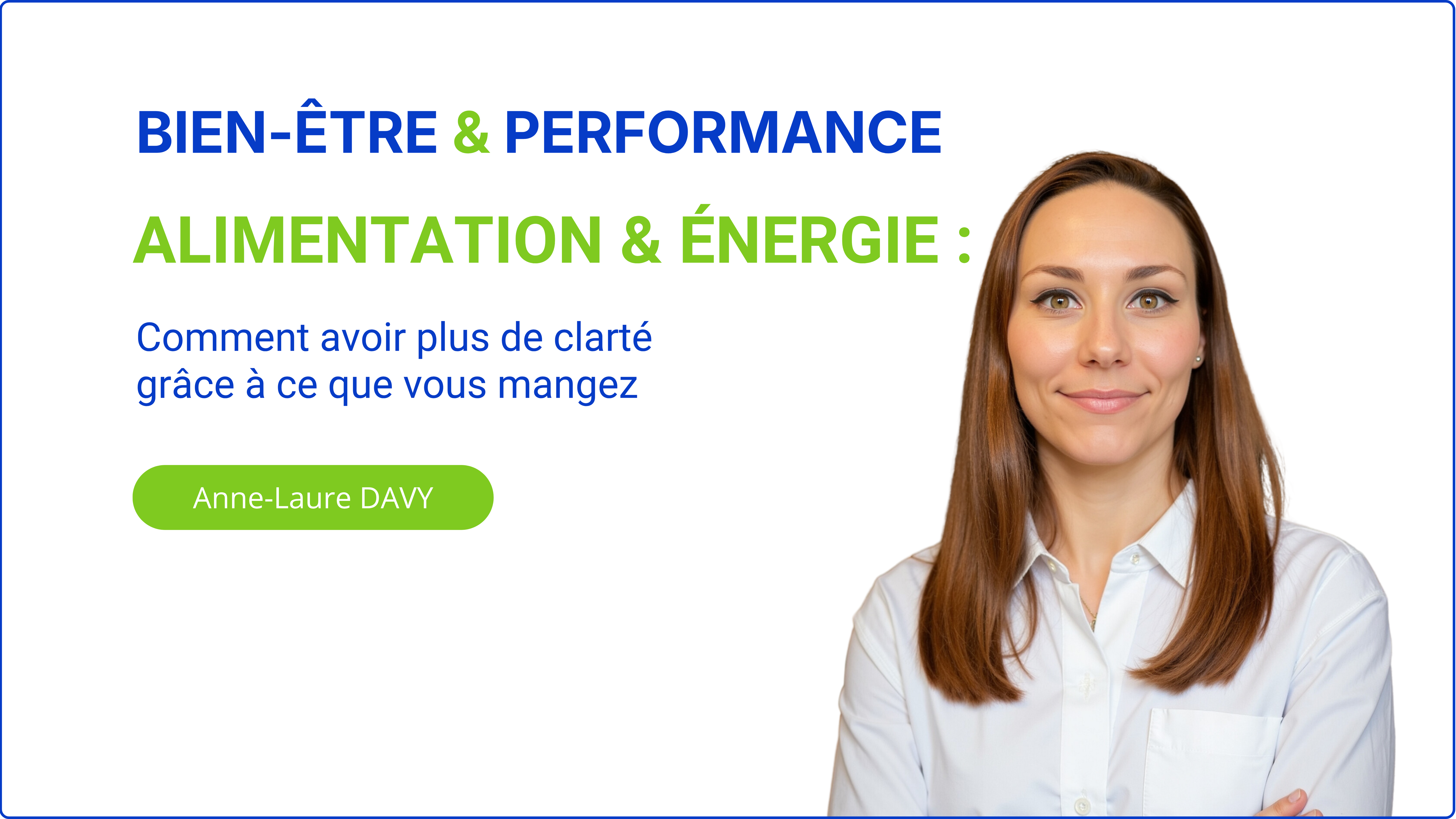 Portrait d'Anne-Laure Davy avec le titre : Alimentation et Énergie : comment avoir plus de clarté grâce à ce que vous mangez ?