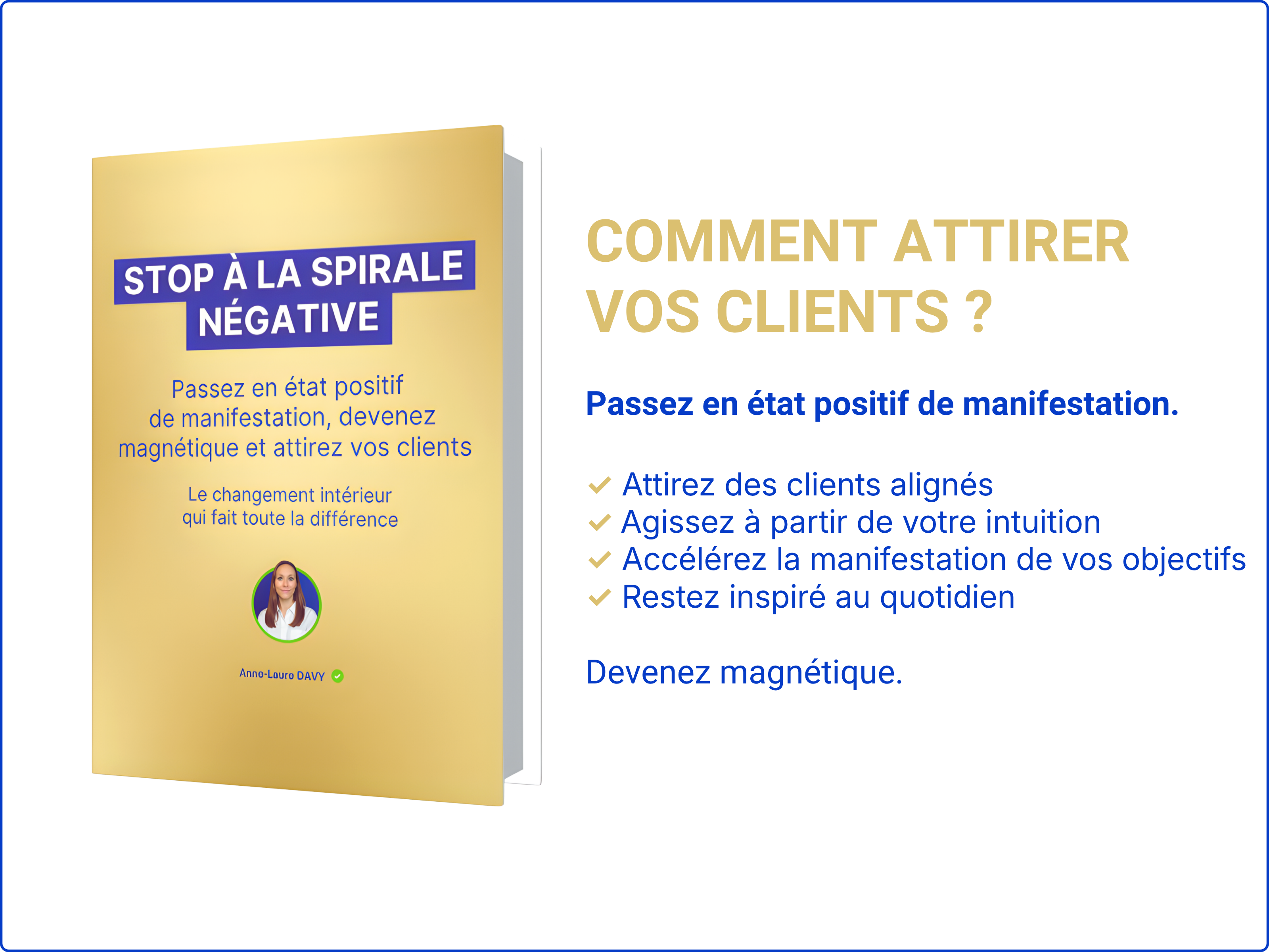 Guide pratique pour attirer ses clients aisément et passer en état positif de manifestation