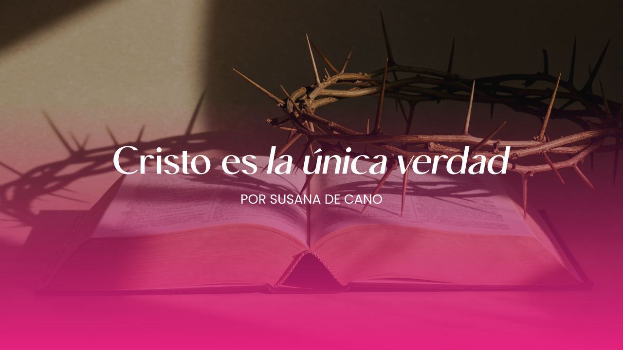 Cristo es la única verdad