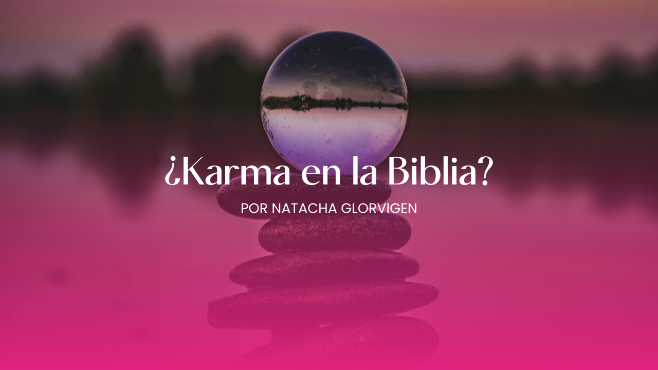 ¿Karma en la Biblia? Explicamos Gálatas 6:7