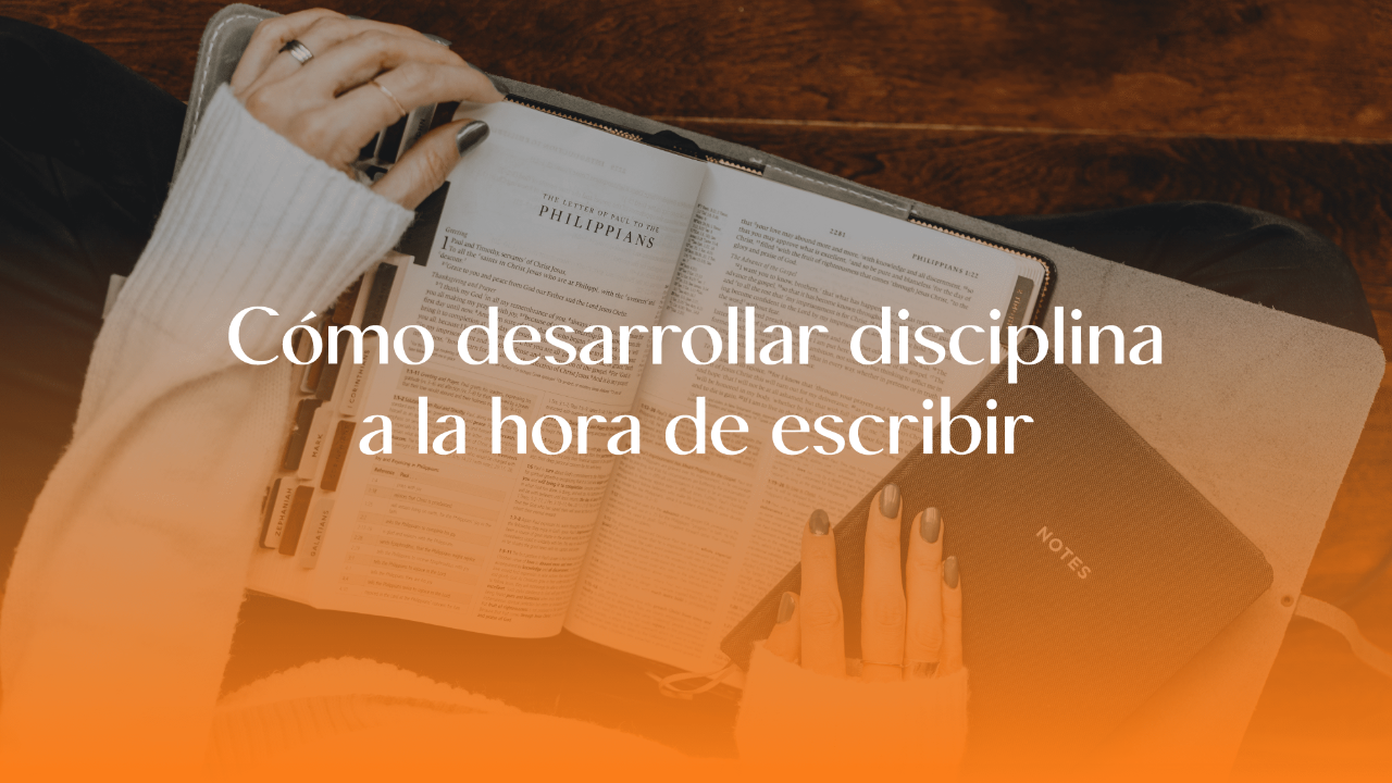 Cómo desarrollar disciplina a la hora de escribir