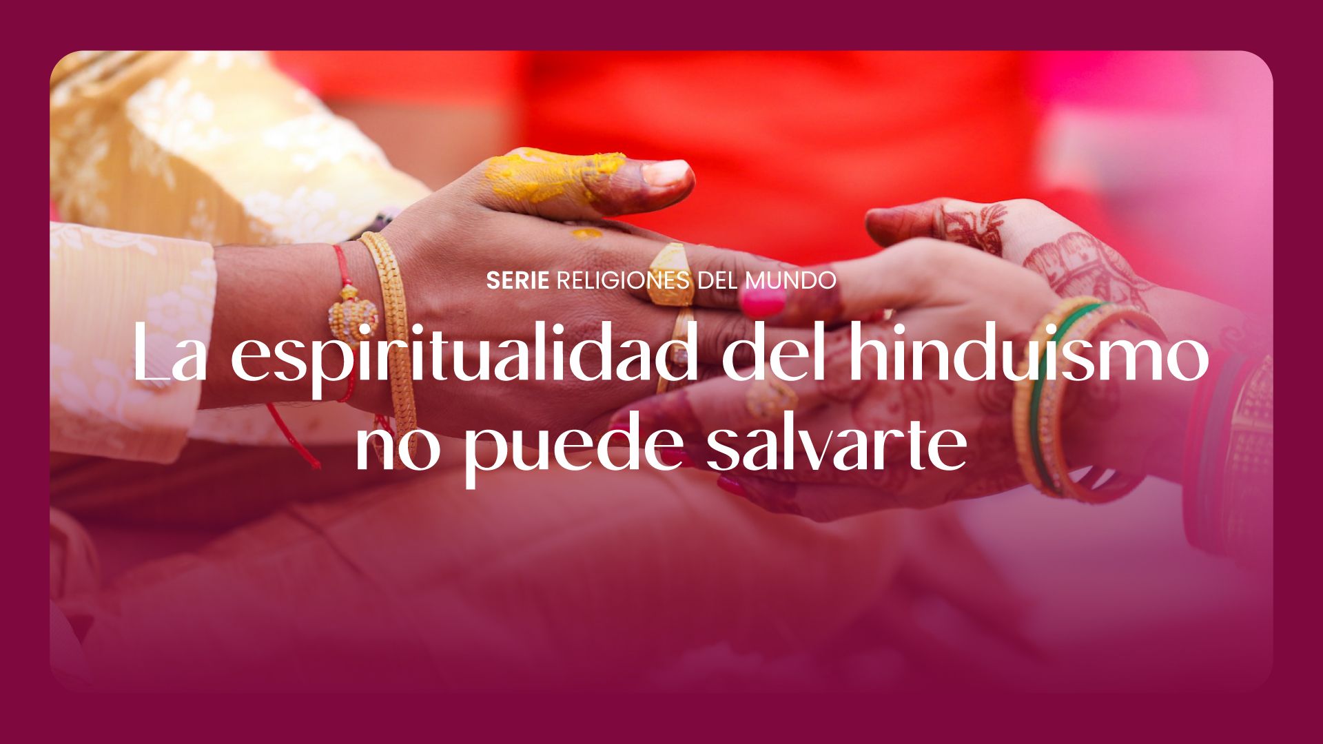 La espiritualidad del hinduismo no puede salvarte