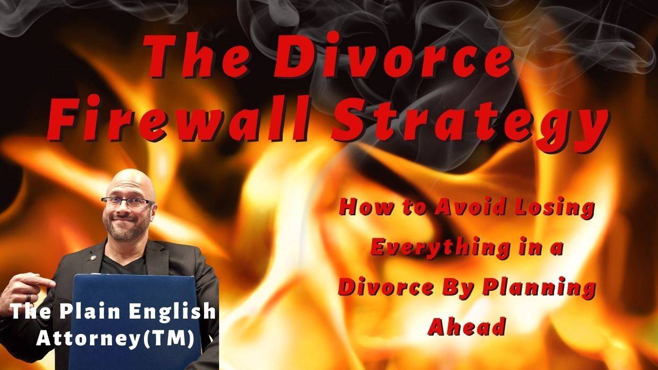 The Divorce Firewall Strategy written words with Attorney pointing to a planning binder with a wall of fire behind him