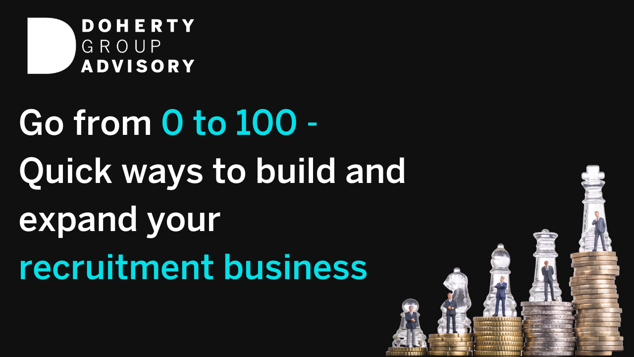 Go from 0 to 100 – Quick ways to build and expand your recruitment business 