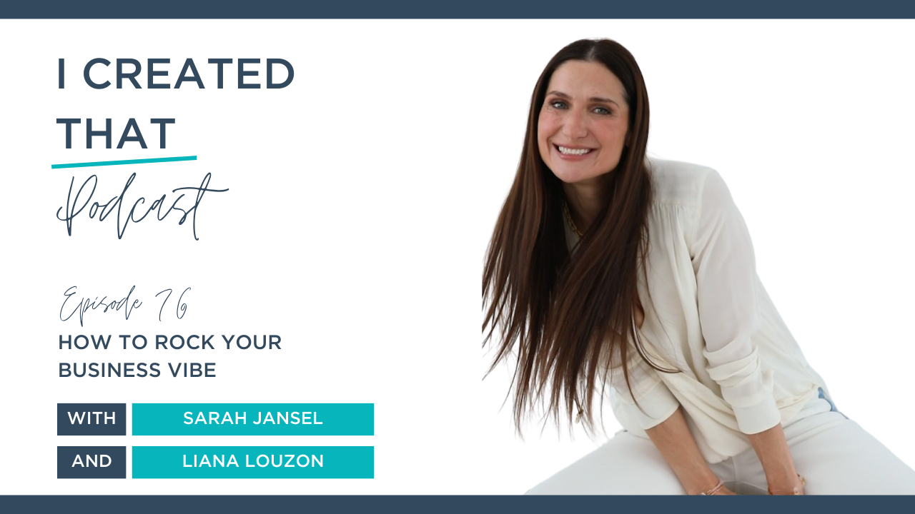 EP 76 of I Created That Podcast  - How To Rock Your Business Vibe with Liana Louzon