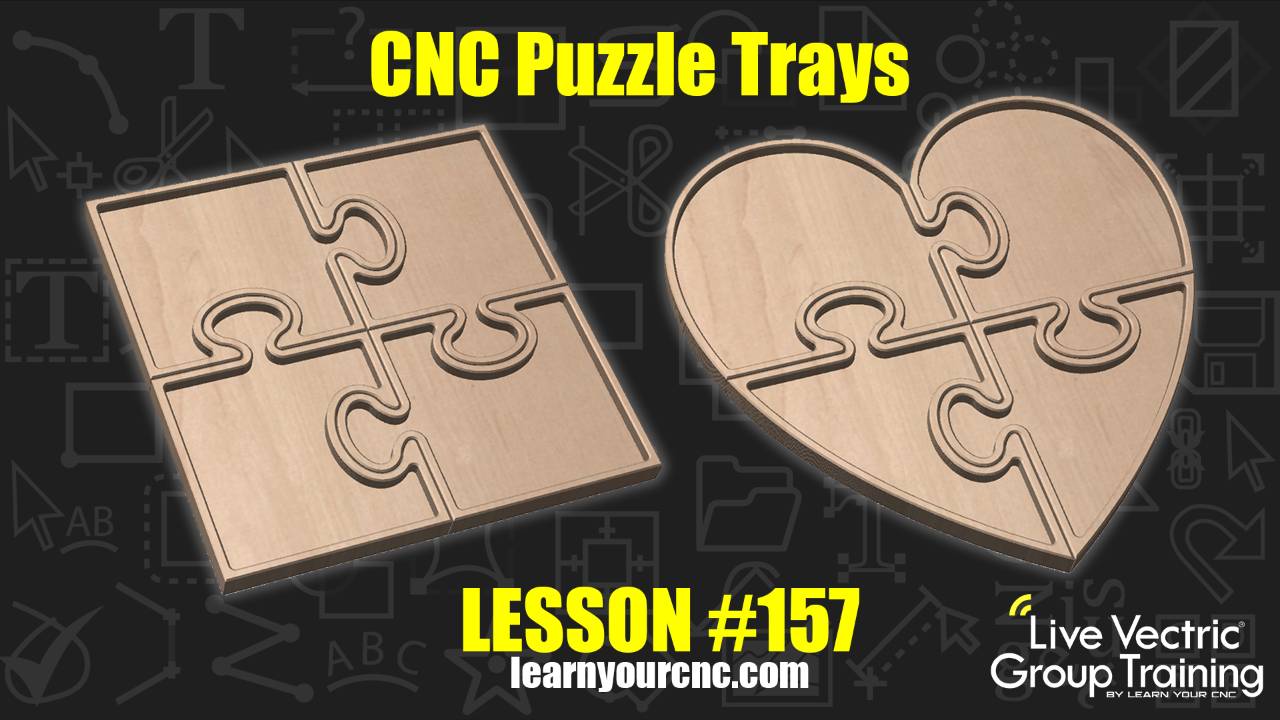 #157: CNC Puzzle Trays - 9/7/2023