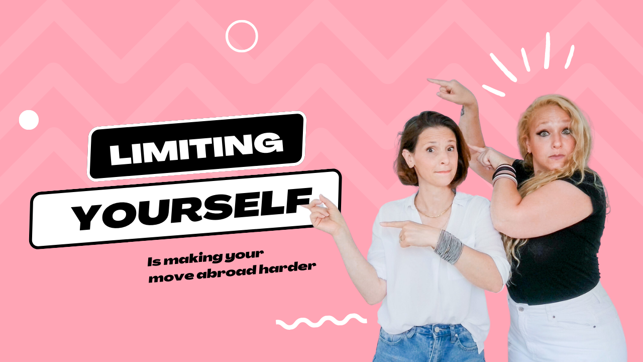 Limiting yourself is making your move abroad harder