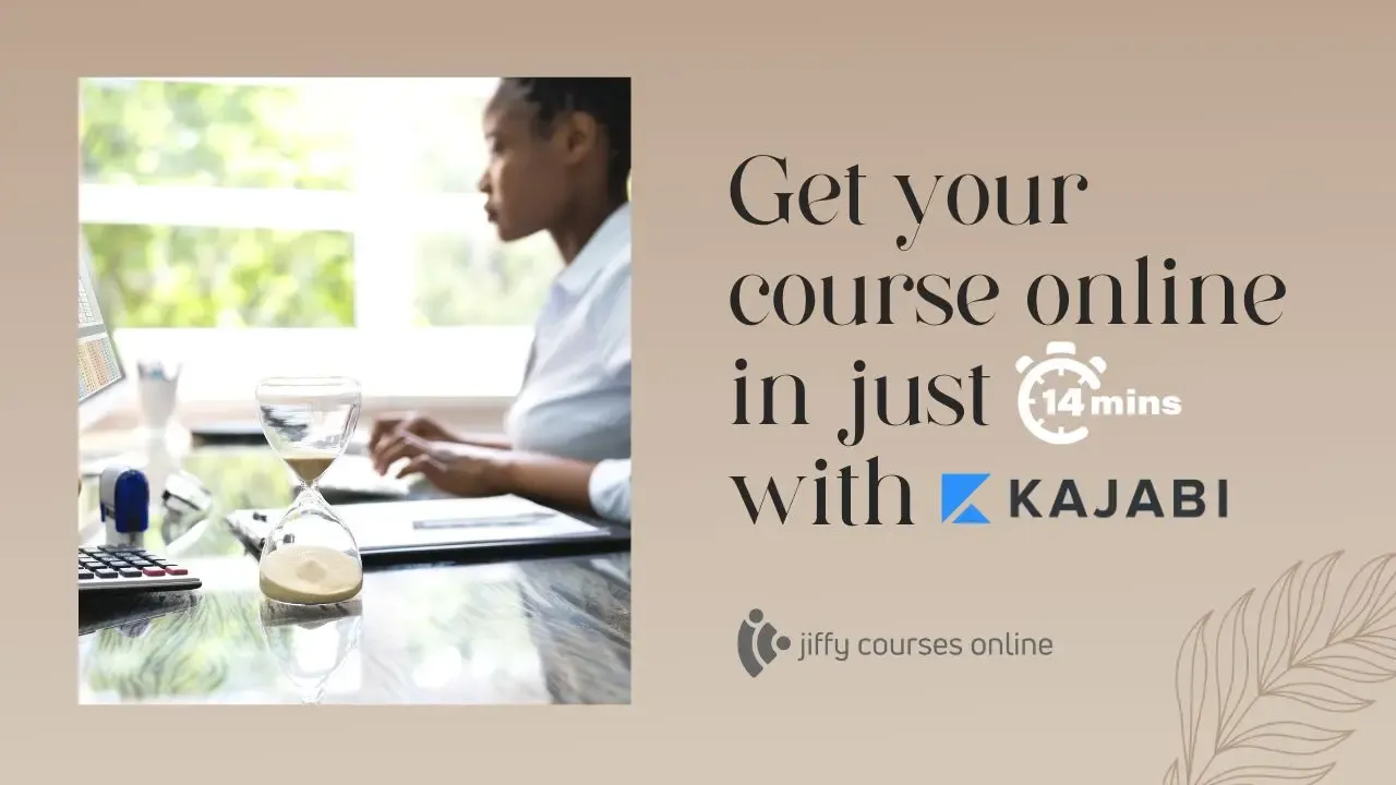 Get your course online in just 14 minutes with Kajabi
