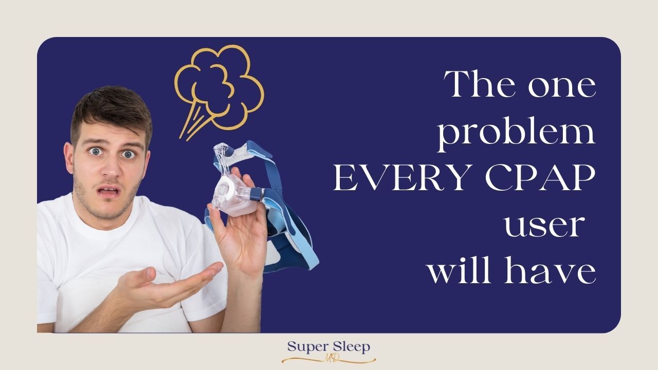 The one problem EVERY CPAP user will have