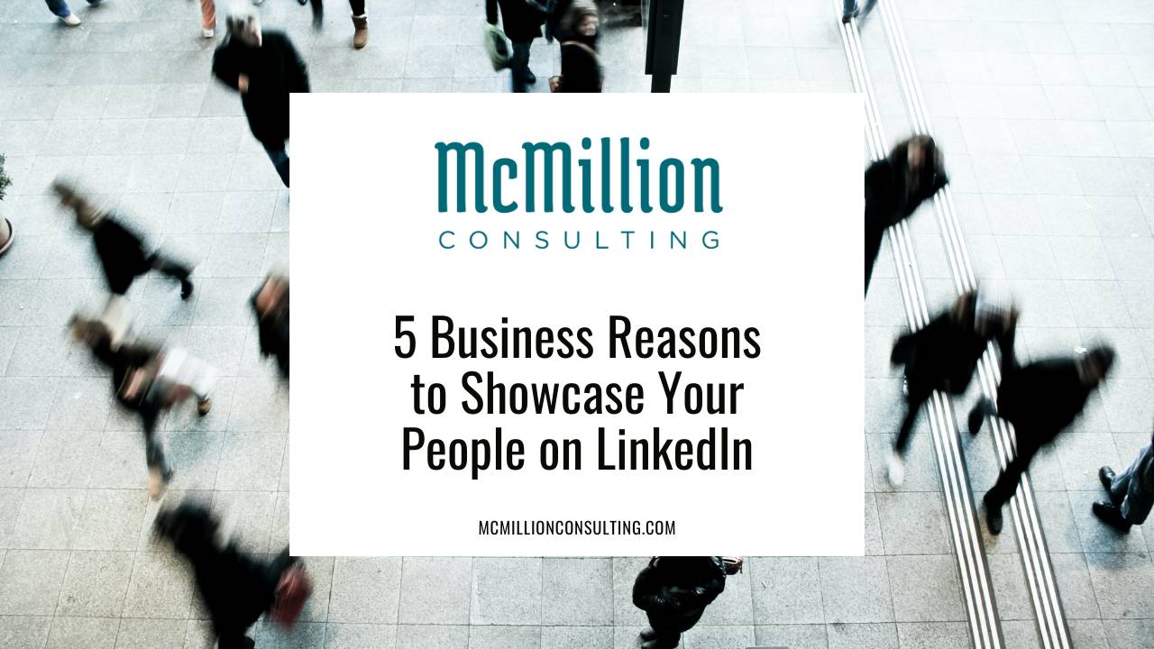 5 Reasons to Showcase Your People on LinkedIn