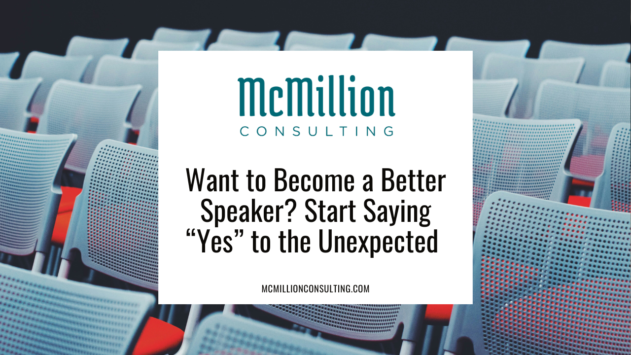 Want to Become a Better Speaker? Start Saying “Yes” to the Unexpected