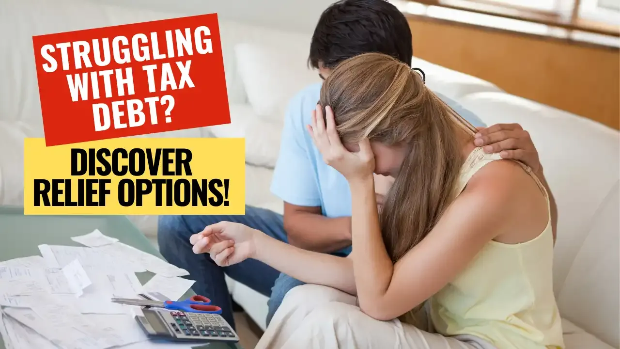 Distressed couple dealing with financial paperwork at home, with overlay text 'Struggling with Tax Debt? Discover Relief Options!'