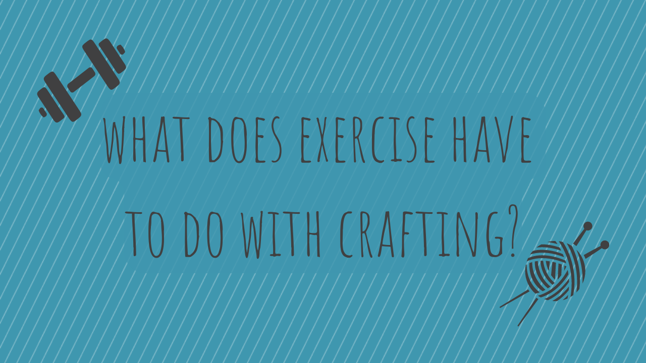what does exercise have to do with crafting