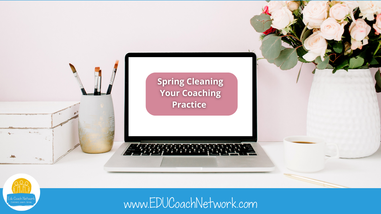 Title Image reading: Spring Cleaning Your Coaching Practice