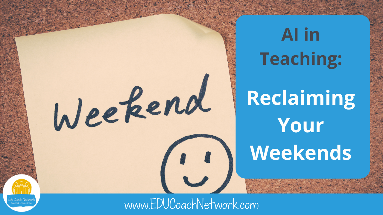 AI in Teaching: Reclaiming your Weekends