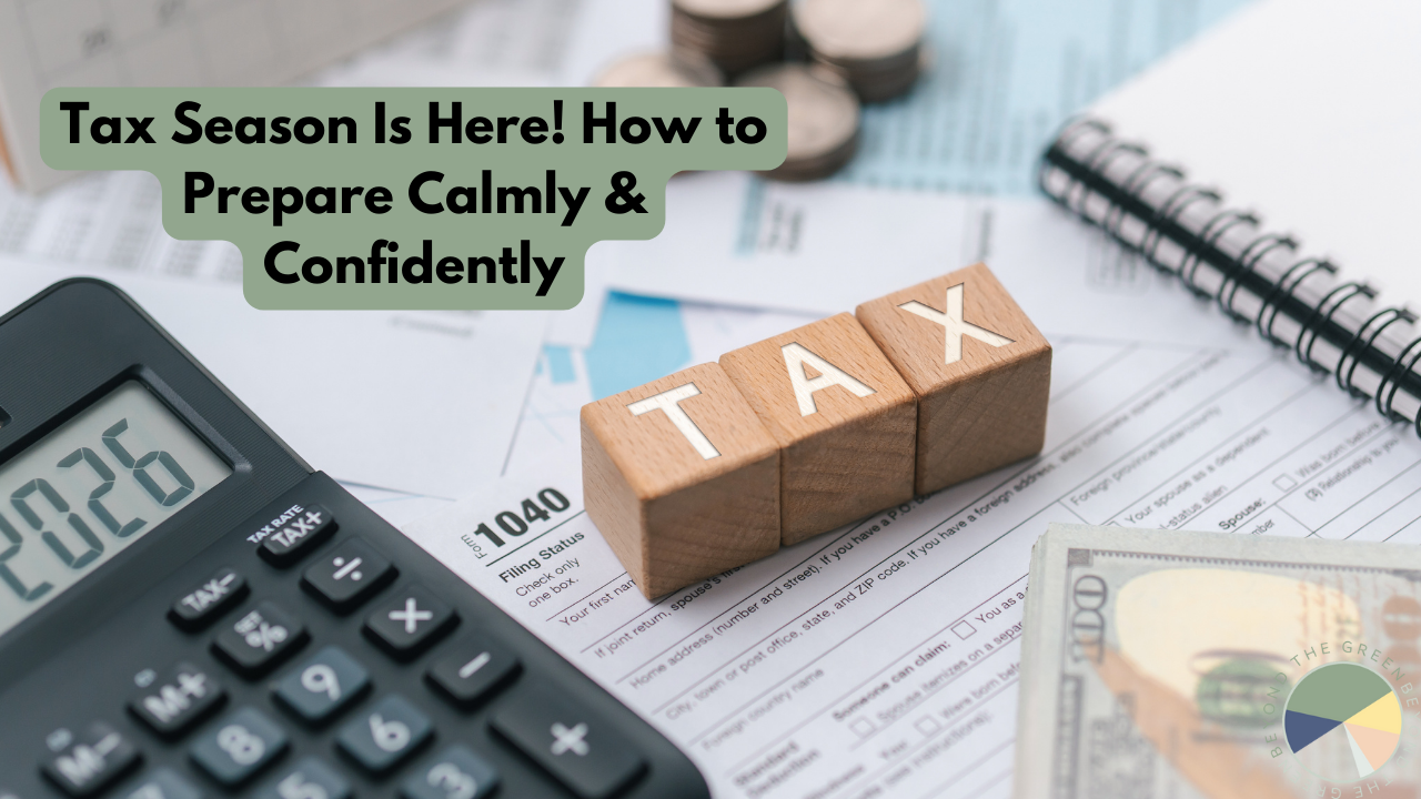 Tax Season Is Here! How to Prepare Calmly & Confidently