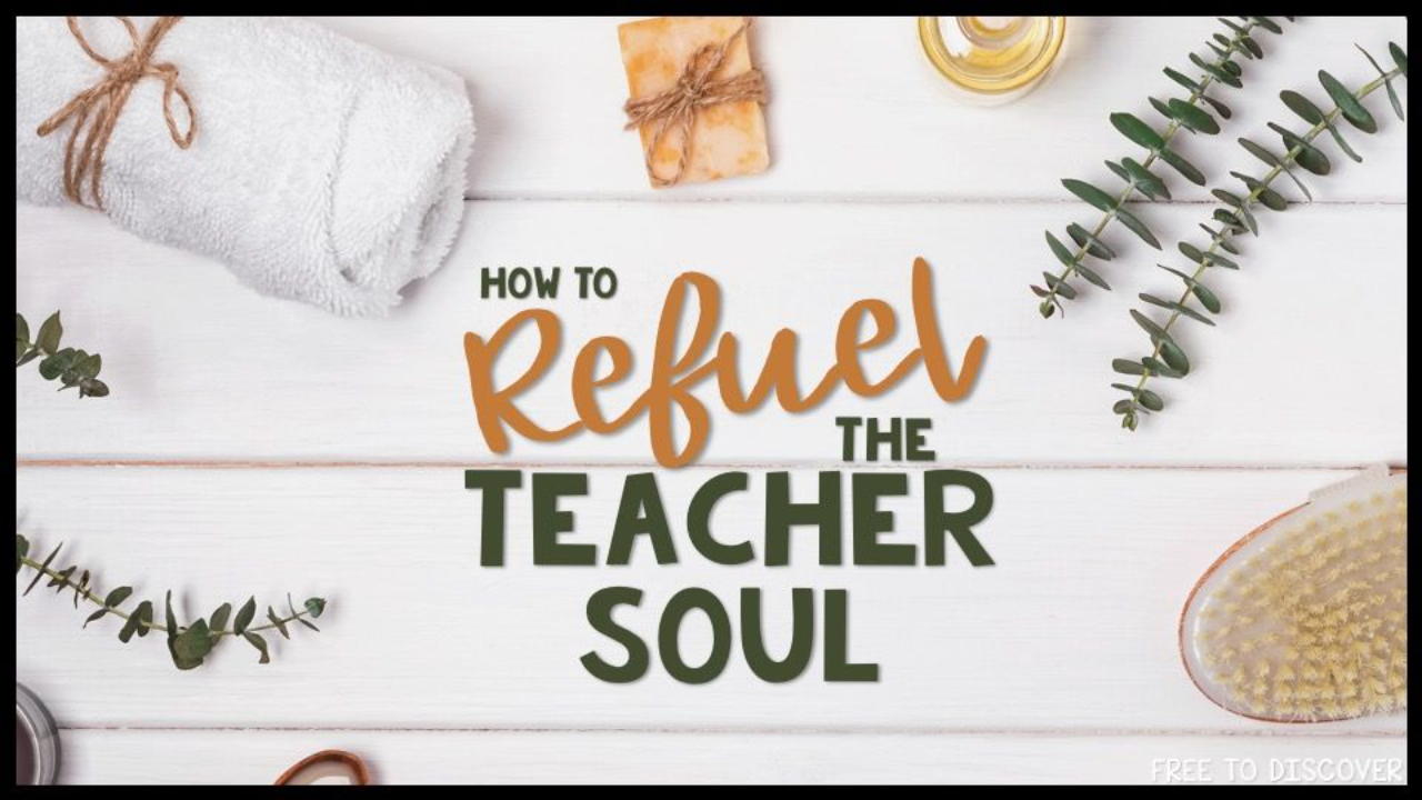 How to Refuel the Teacher Soul