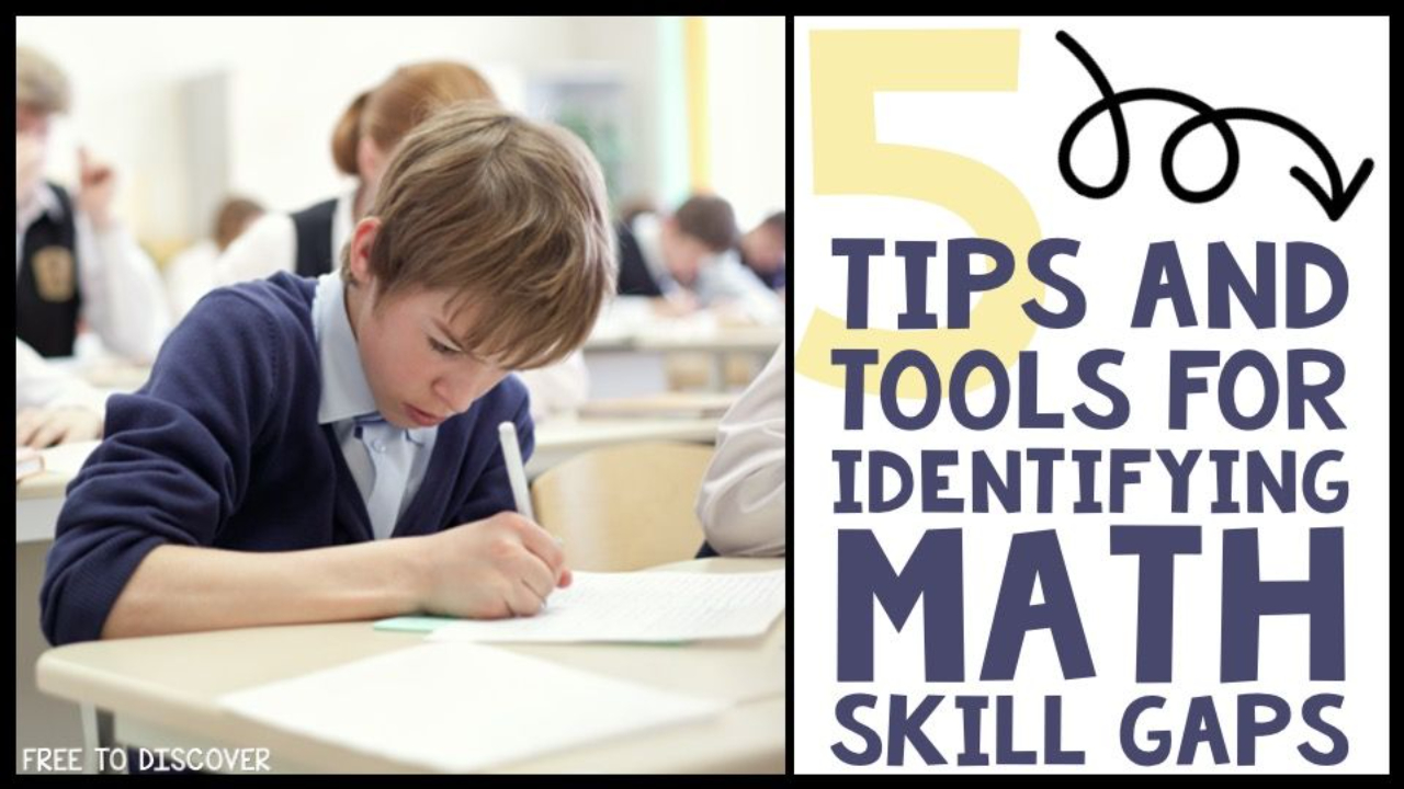 5 Tips and Tools for Identifying Math Skill Gaps