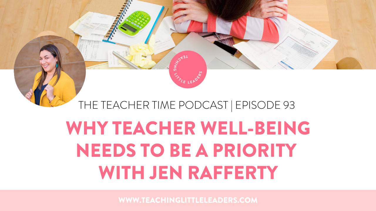 Why Teacher Well-being Needs to be a Priority with Jen Rafferty