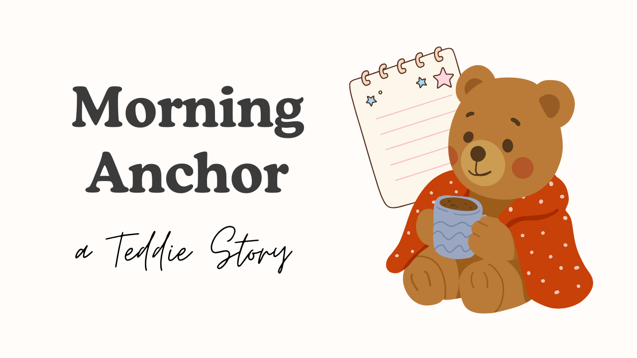 Morning Anchor ☕️ (A Teddie Story)