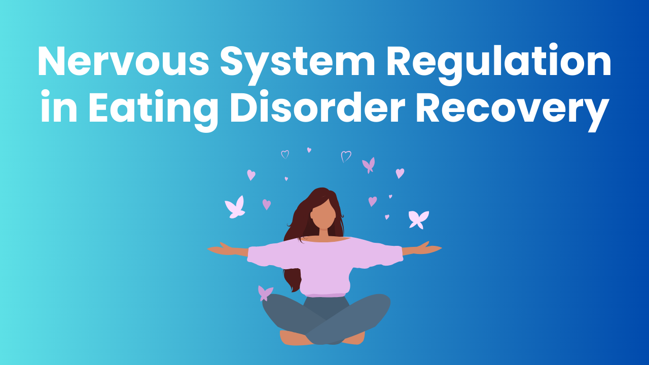 Nervous System Regulation in ED Recovery