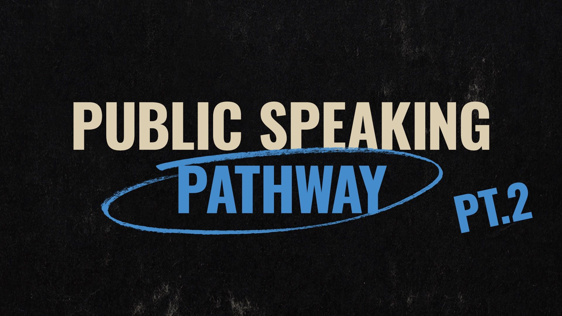 Public Speaking Pathway Part 2