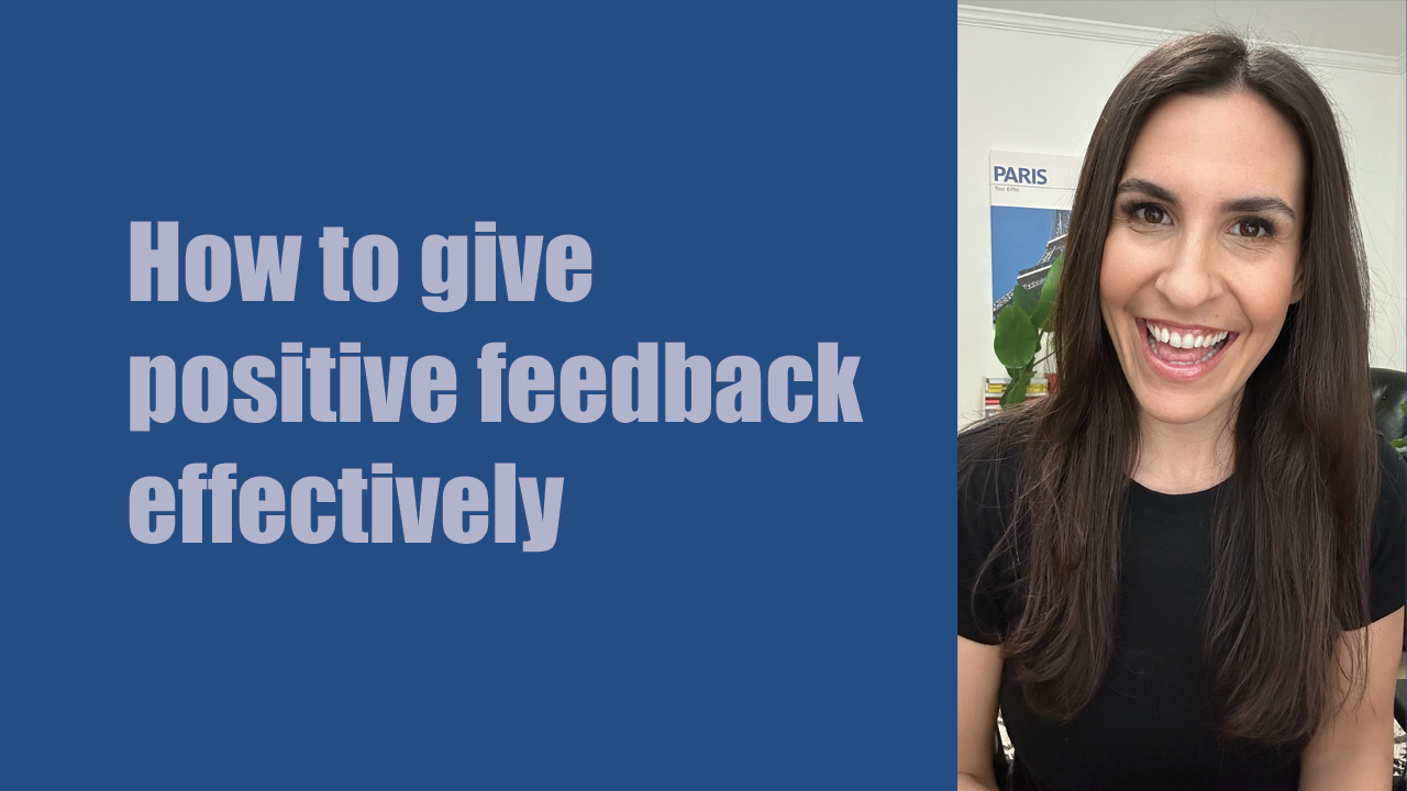 How to give positive feedback effectively