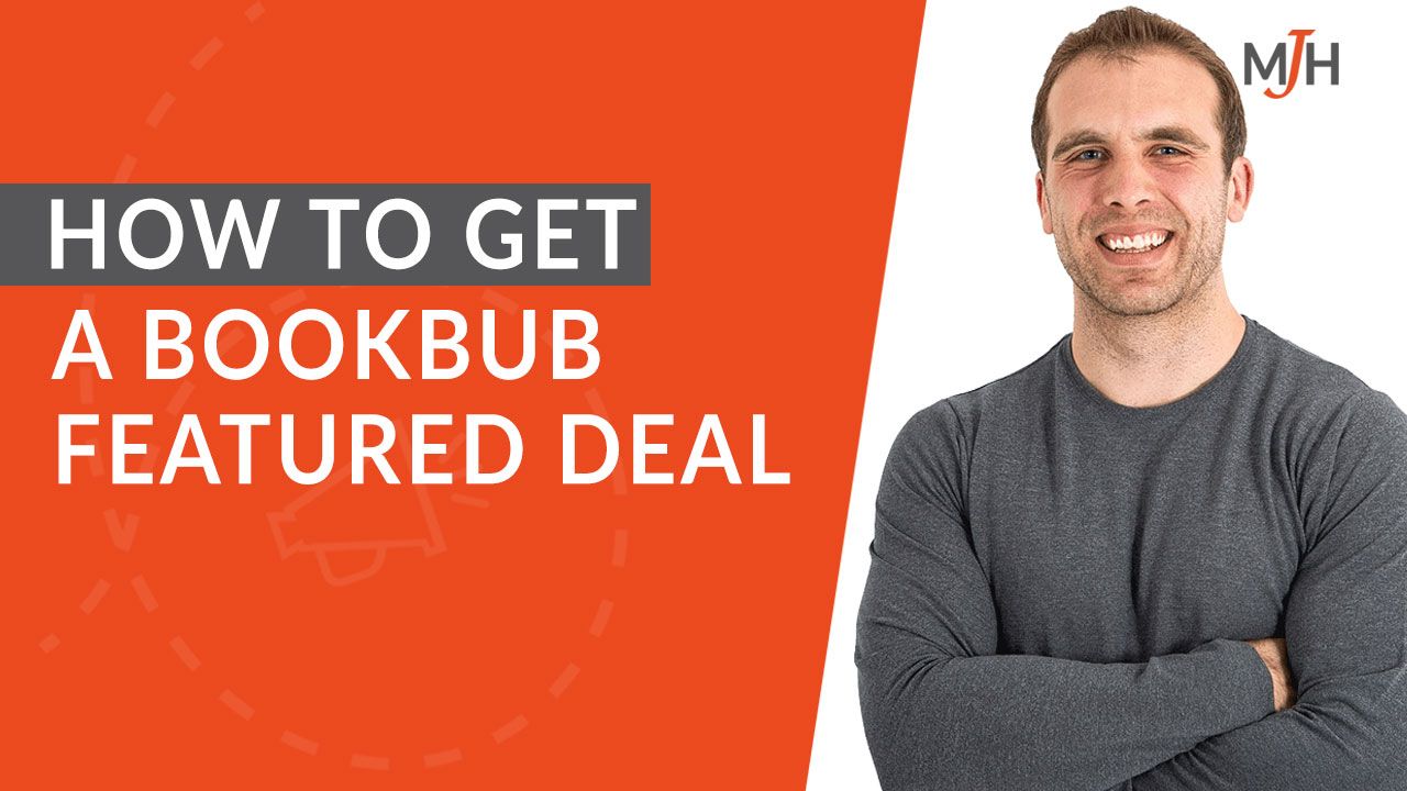 How To Get A BookBub Featured Deal - Matthew J Holmes