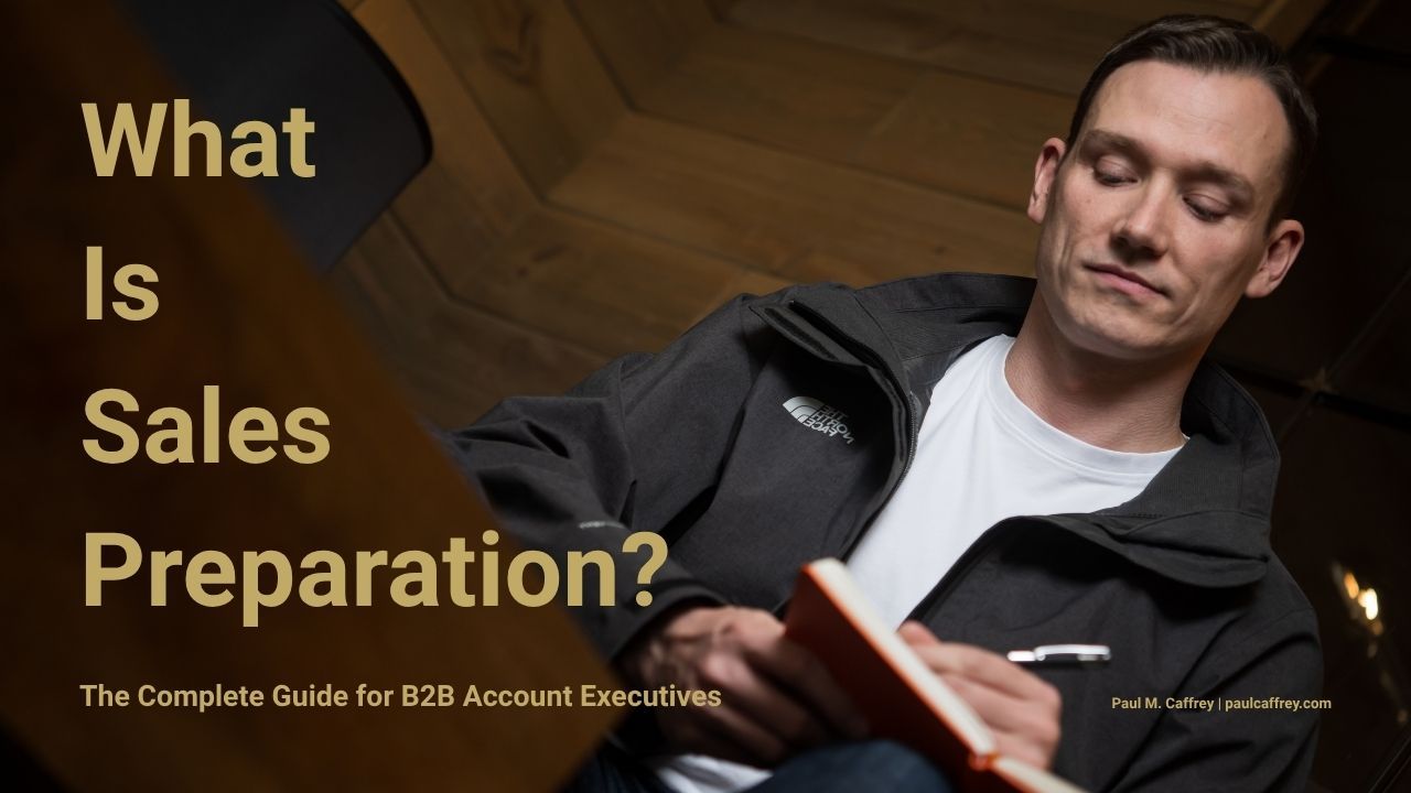 What Is Sales Preparation — Guide by Paul M. Caffrey