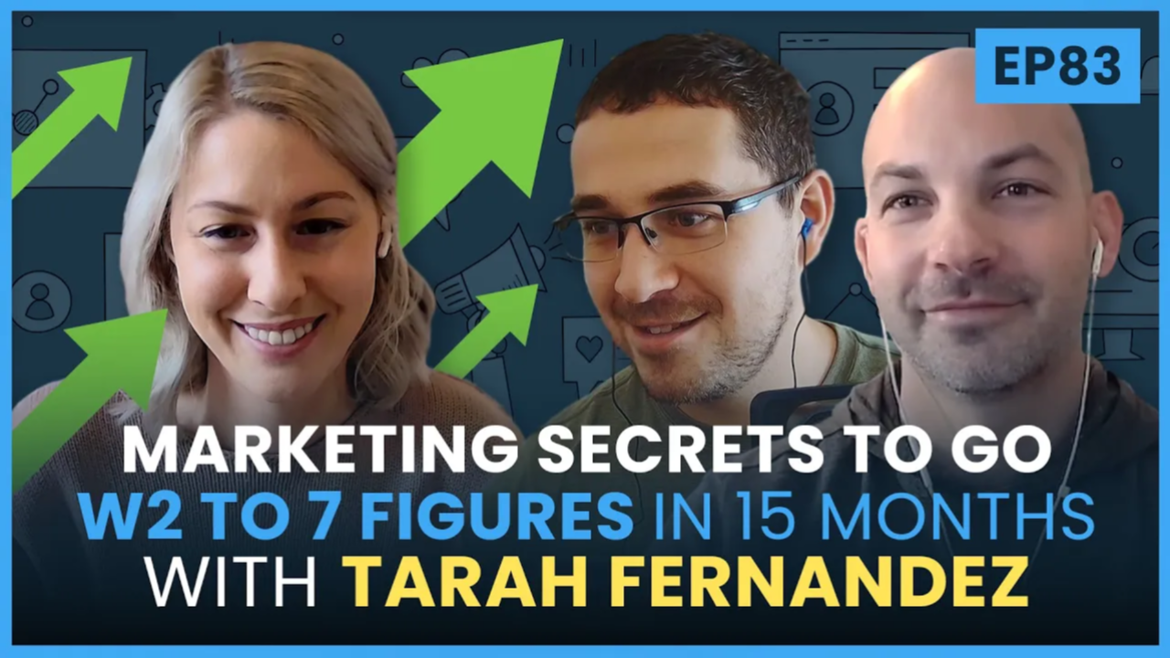 EP 83 - Marketing Secrets to Go From W2 to 7 Figures - Tarah Fernandez