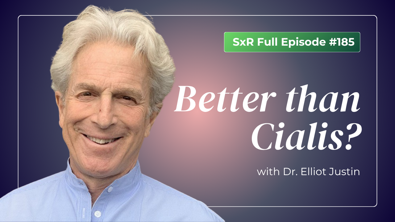 Dr. Elliott Justin Sex Reimagined Podcast 