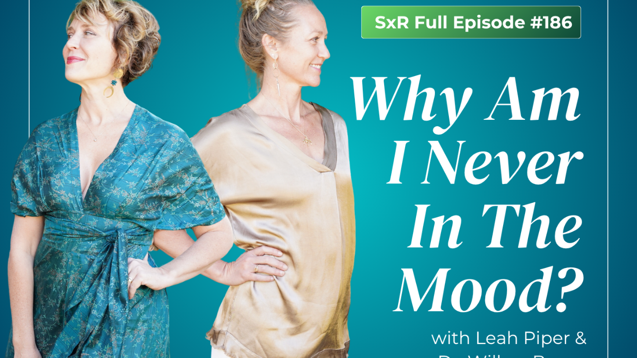 Dr. Willow Brown and Leah Piper Sex Reimagined Podcast