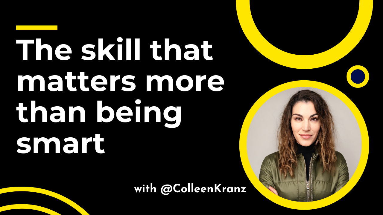 The skill that matters more than being smart