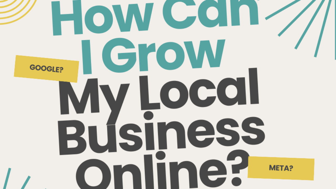 How Can I grow my local business online?