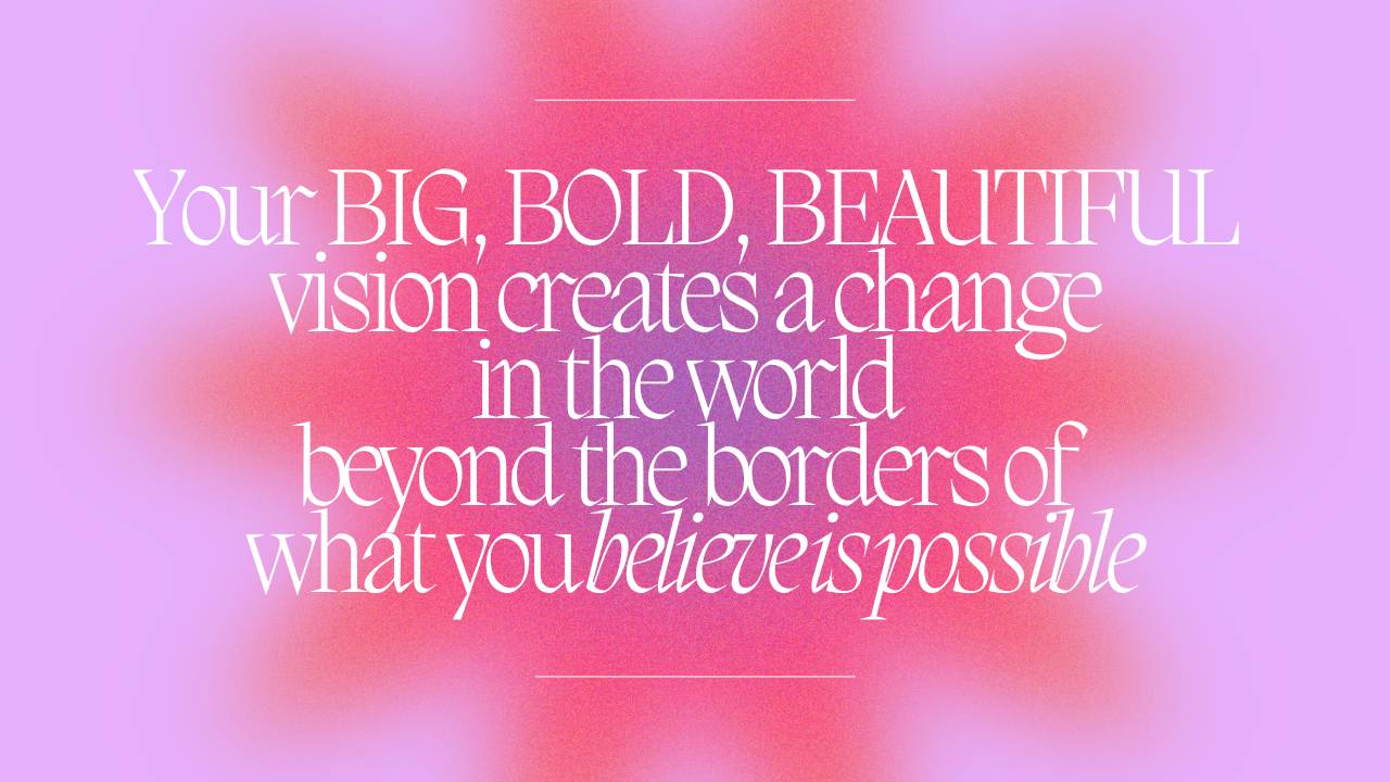 The Power of Going Big, Bold, and Beautiful: Transforming The World Through Your Heart-Centred Work Blog post from Heart-Centred Business Coach, Kate Taylor