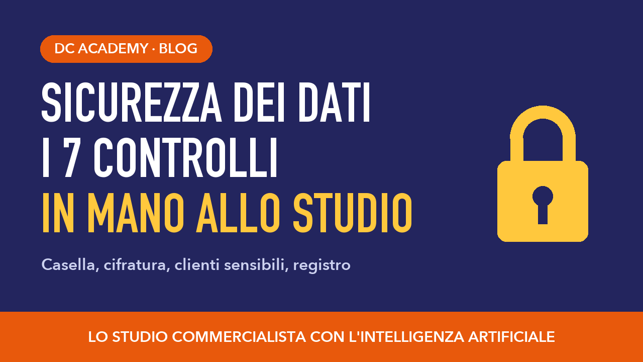 Sicurezza dei dati: i 7 controlli in mano allo studio commercialista