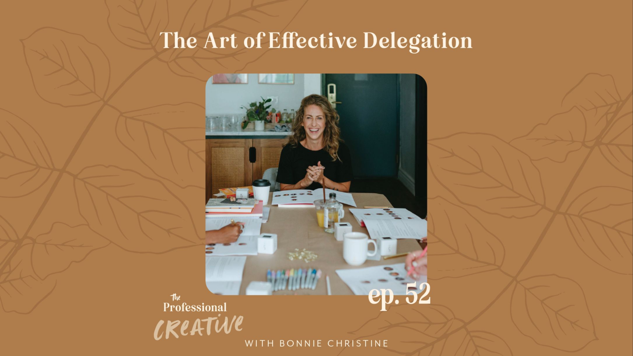 The Art of Effective Delegation | The Professional Creative with Bonnie Christine