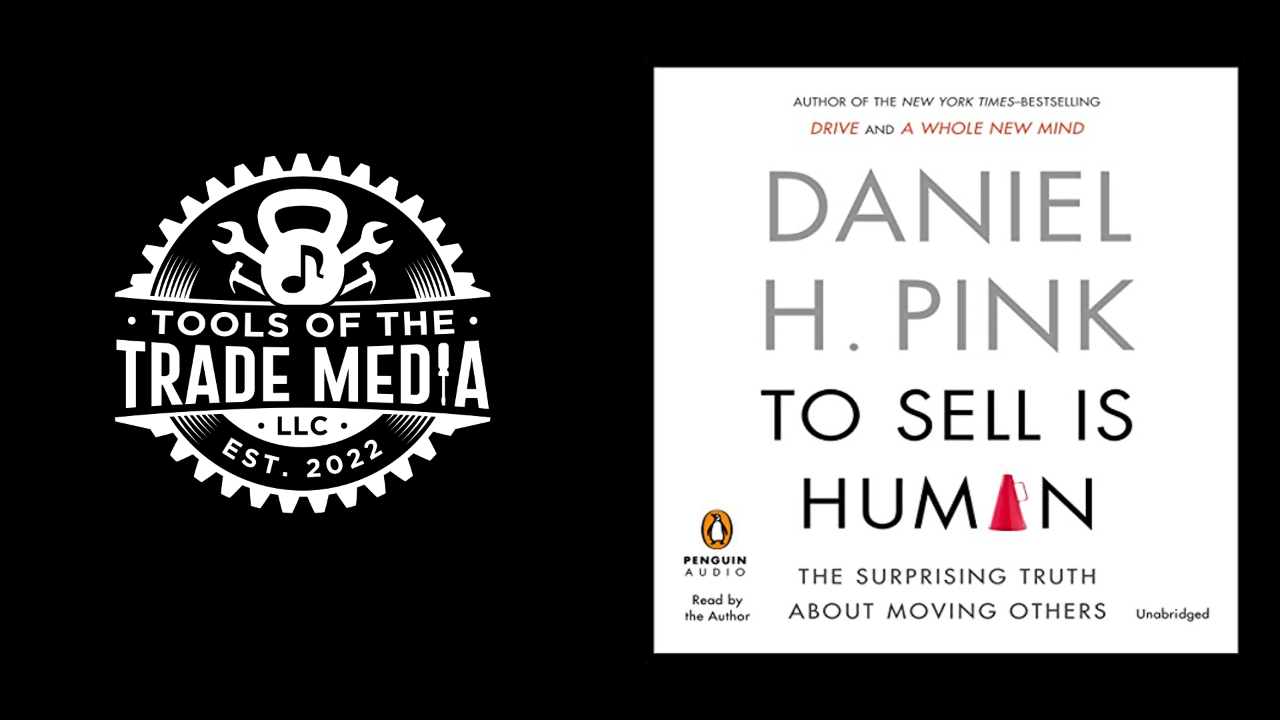 To Sell Is Human by Daniel H. Pink