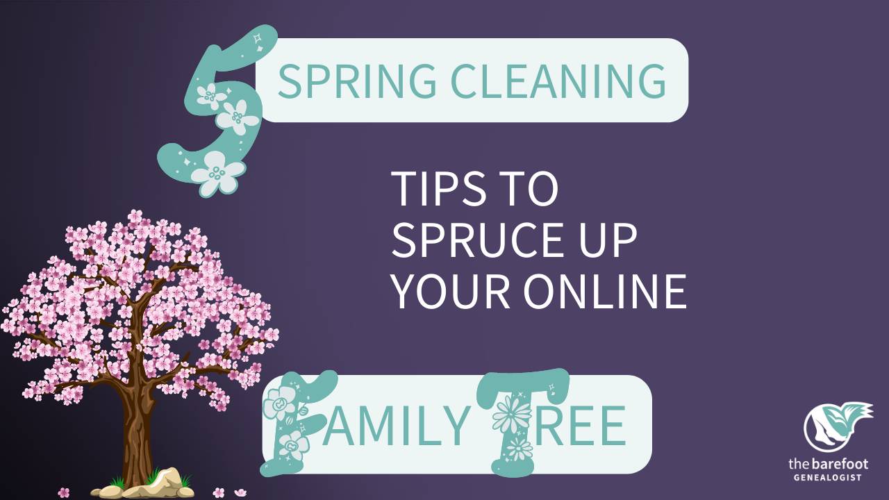 Spring Cleaning Your Family Tree