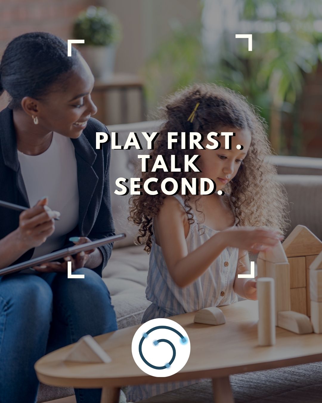 Play first. Talk second.