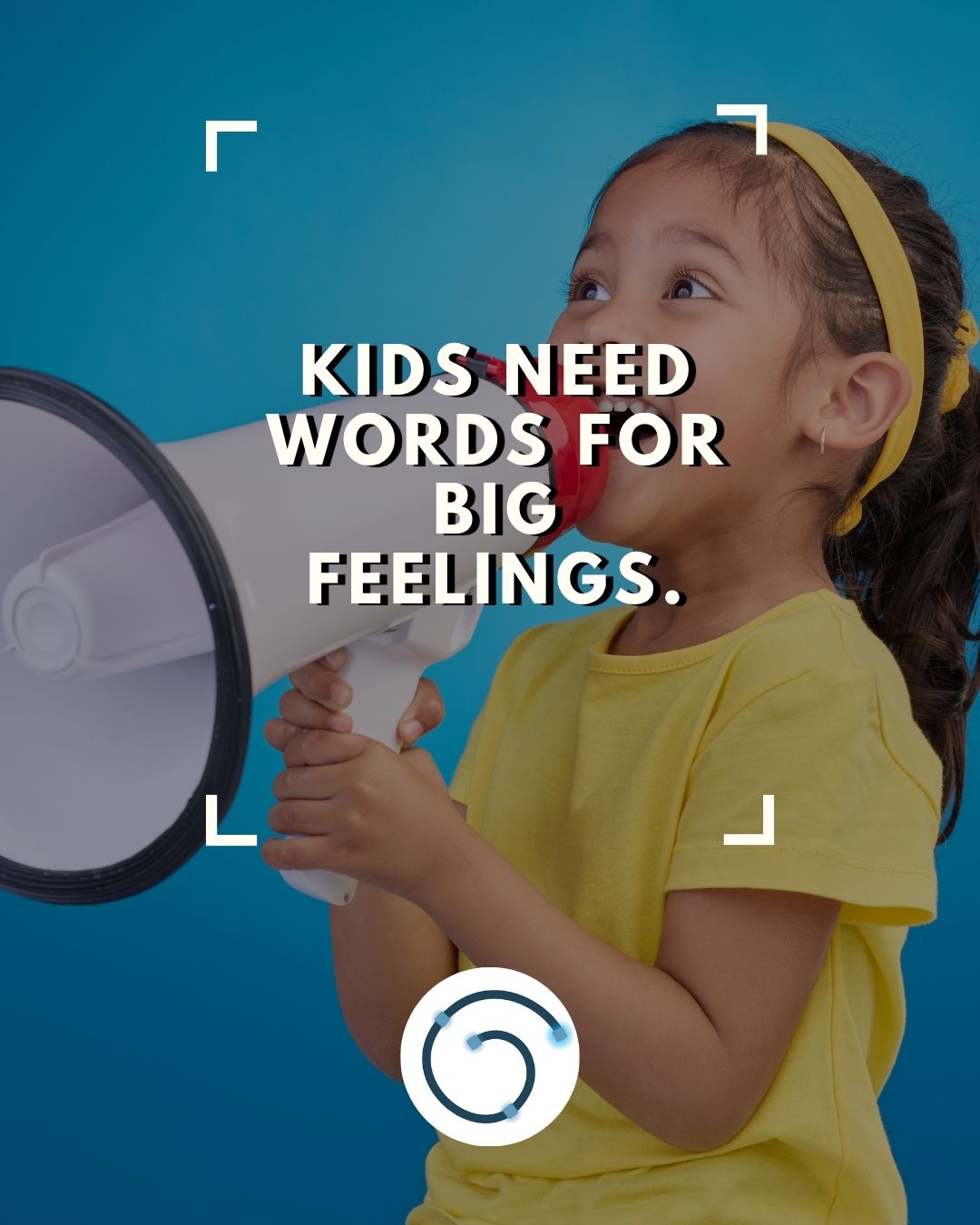 Kids need words for big feelings