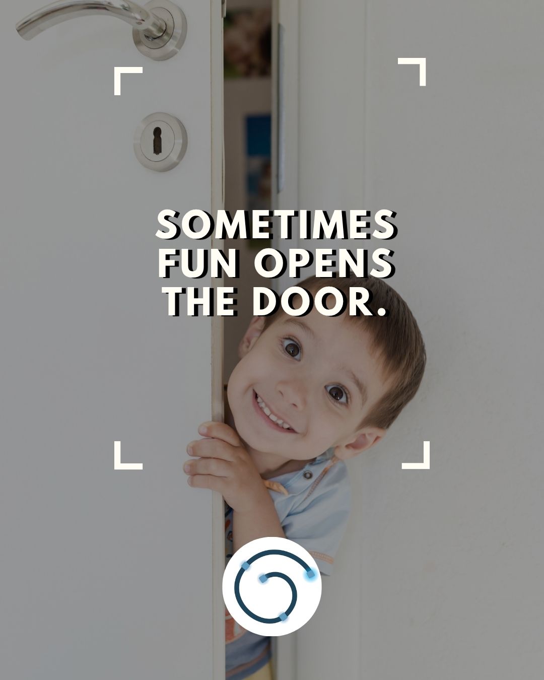 Sometimes fun opens the door
