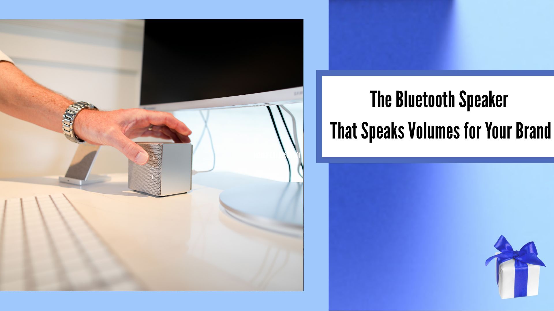 The Bluetooth Speaker That Speaks Volumes for Your Brand, Image of bluetooth speaker on a desk