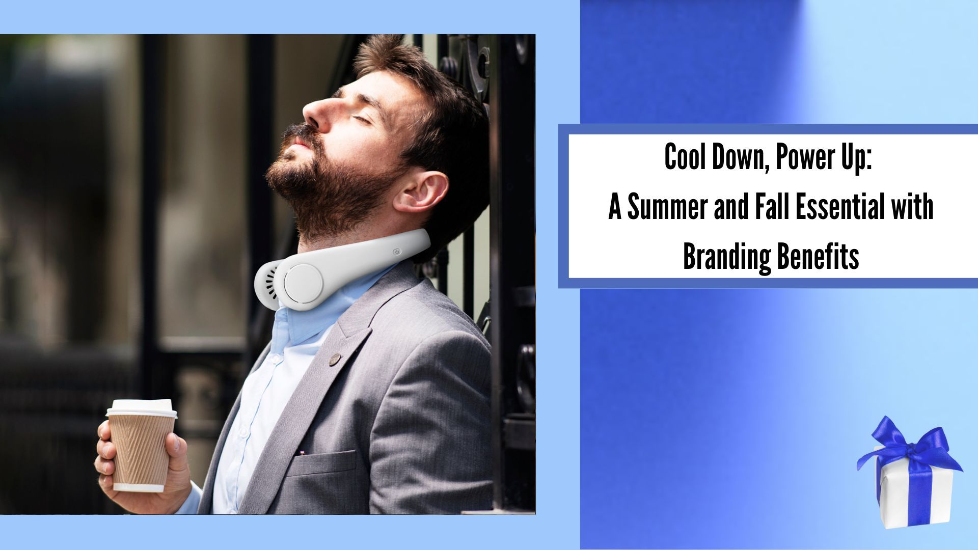 Cool Down, Power Up: A Summer and Fall Essential with Branding Benefits, image a guy holding a coffee soaking up the sun, image of gift box in bottom right hand corner
