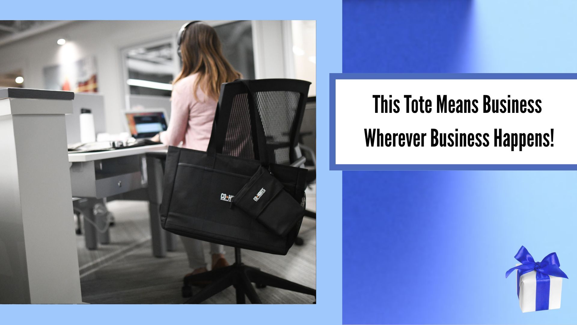 This Tote Means Business - Wherever Business Happens, image of woman sitting at her work desk, image of gift box in bottom right corner