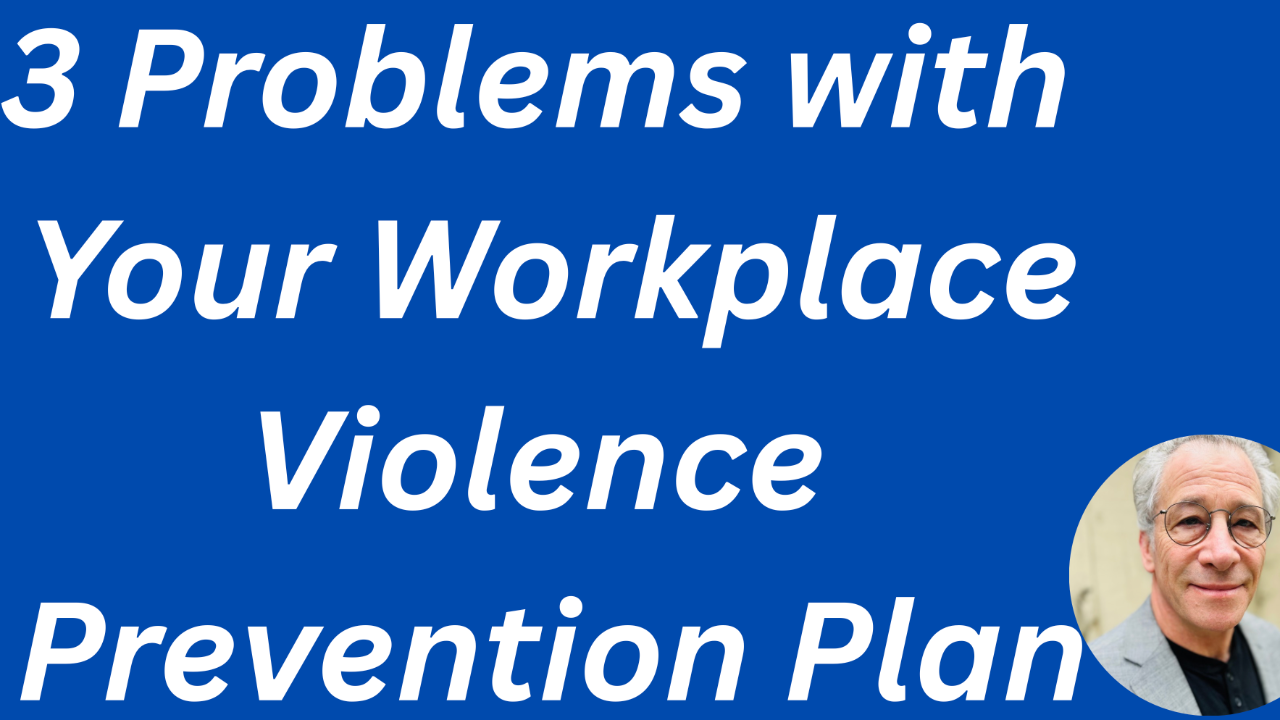 There are 3 problems with your workplace violence prevention plan. Here's how to fix them for 2026.