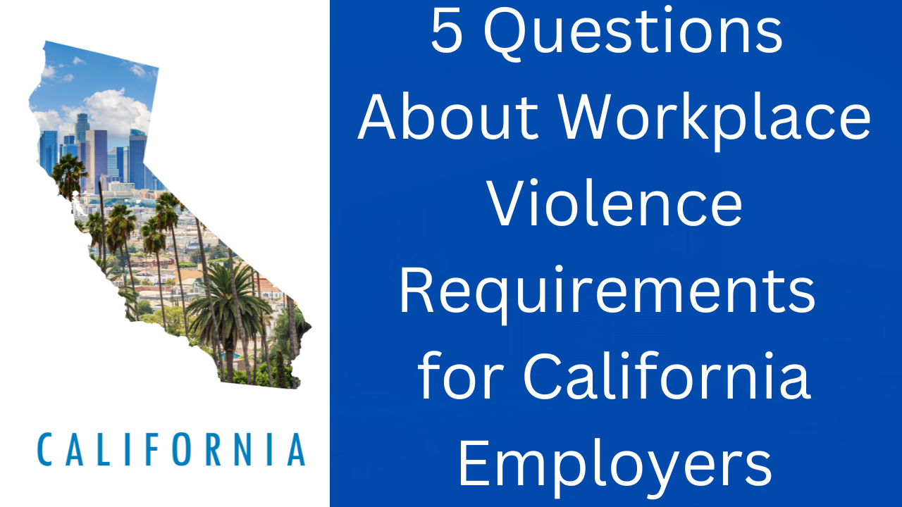 Workplace violence prevention requirements for California employers