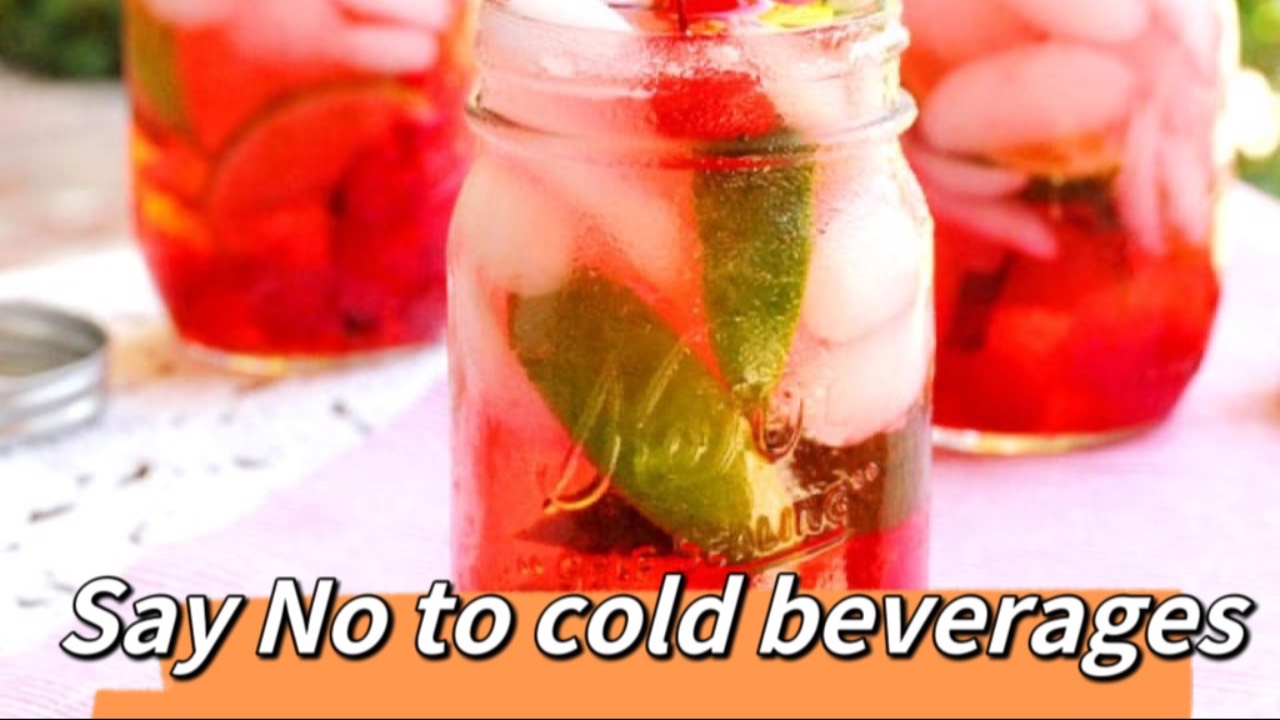 No to cold drinks