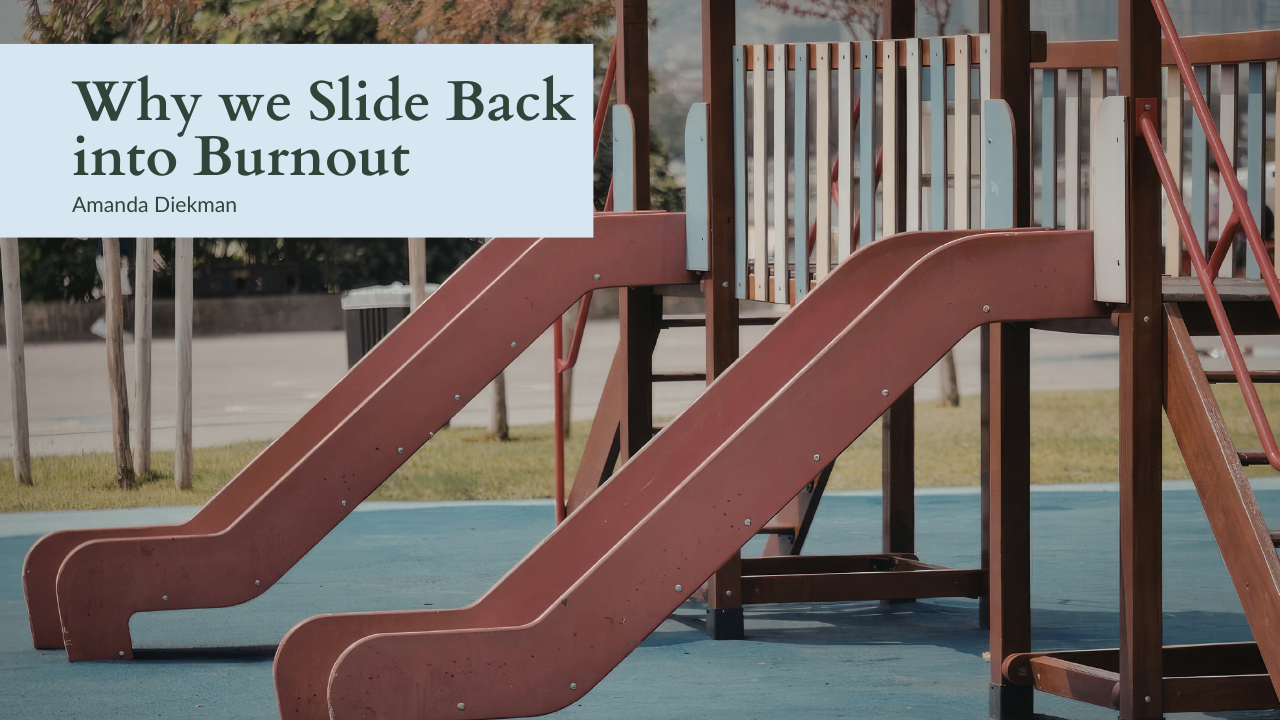 Why we Slide Back into Burnout